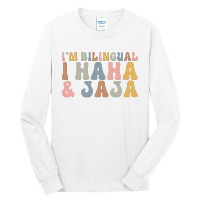 Bilingual I Haha And Jaja Sarcastic Spanish Teacher Tall Long Sleeve T-Shirt