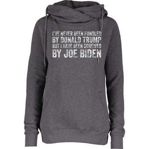 But I Have Been Screwed By Joe Biden Womens Funnel Neck Pullover Hood