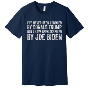 But I Have Been Screwed By Joe Biden Premium T-Shirt