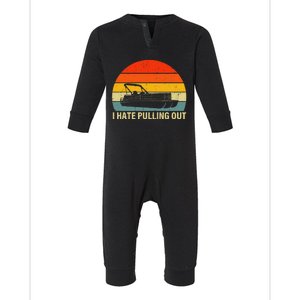 Boating I Hate Pulling Out Pontoon Boat Infant Fleece One Piece