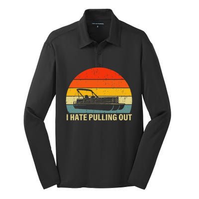 Boating I Hate Pulling Out Pontoon Boat Silk Touch Performance Long Sleeve Polo