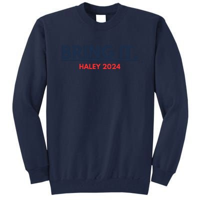 Bring It Haley 2024 Tall Sweatshirt