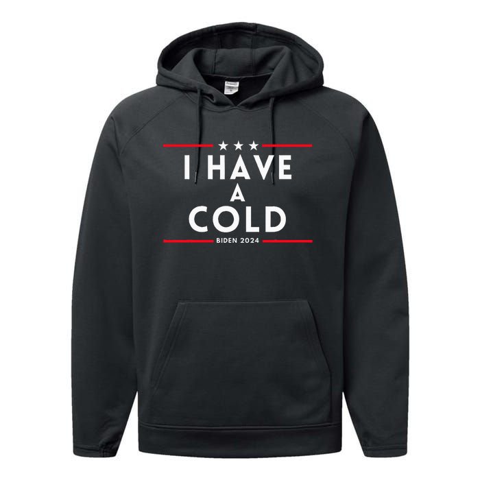 Biden I Have A Cold 2024 Election Presidential Debate Performance Fleece Hoodie