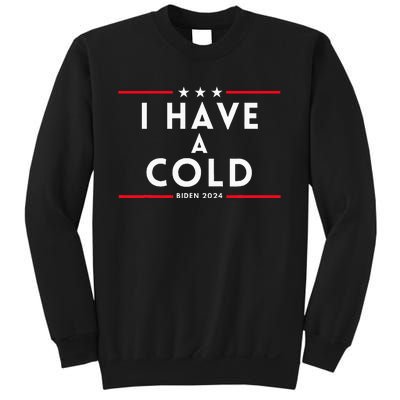 Biden I Have A Cold 2024 Election Presidential Debate Sweatshirt