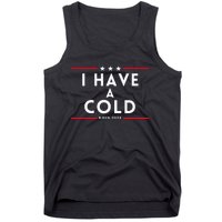 Biden I Have A Cold 2024 Election Presidential Debate Tank Top