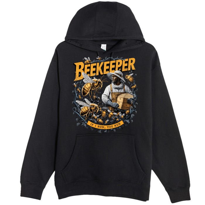 Beekeeper If I Run You Run Apiculture Bee Keeper Beekeeping Bee Lovers Honeybees Premium Pullover Hoodie