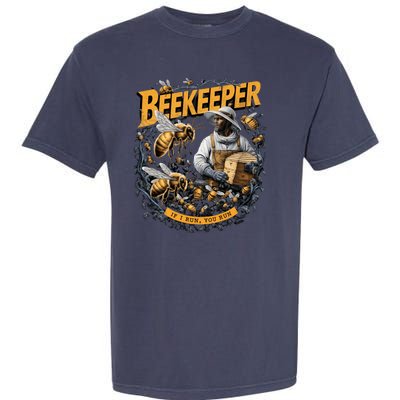 Beekeeper If I Run You Run Apiculture Bee Keeper Beekeeping Bee Lovers Honeybees Garment-Dyed Heavyweight T-Shirt