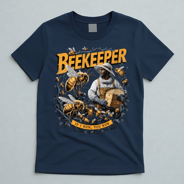 Beekeeper If I Run You Run Apiculture Bee Keeper Beekeeping Bee Lovers Honeybees T-Shirt