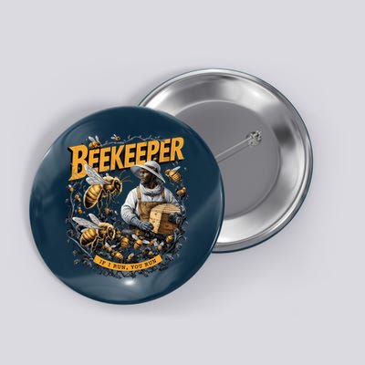 Beekeeper If I Run You Run Apiculture Bee Keeper Beekeeping Bee Lovers Honeybees Button