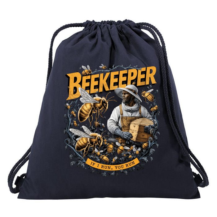 Beekeeper If I Run You Run Apiculture Bee Keeper Beekeeping Bee Lovers Honeybees Drawstring Bag