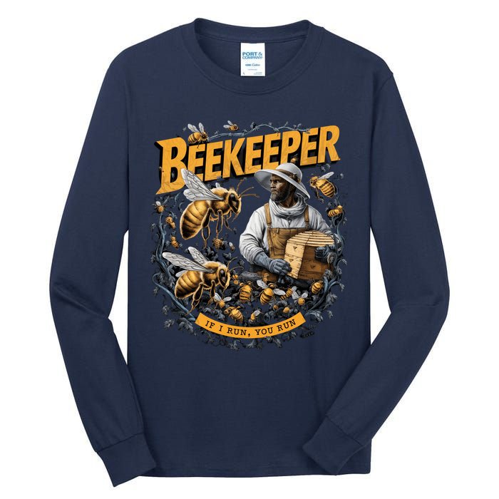 Beekeeper If I Run You Run Apiculture Bee Keeper Beekeeping Bee Lovers Honeybees Tall Long Sleeve T-Shirt