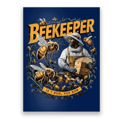 Beekeeper If I Run You Run Apiculture Bee Keeper Beekeeping Bee Lovers Honeybees Poster