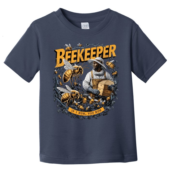 Beekeeper If I Run You Run Apiculture Bee Keeper Beekeeping Bee Lovers Honeybees Toddler T-Shirt