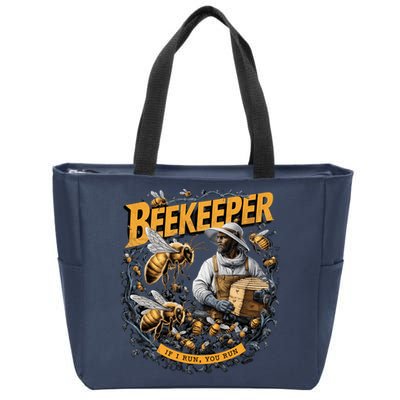 Beekeeper If I Run You Run Apiculture Bee Keeper Beekeeping Bee Lovers Honeybees Zip Tote Bag