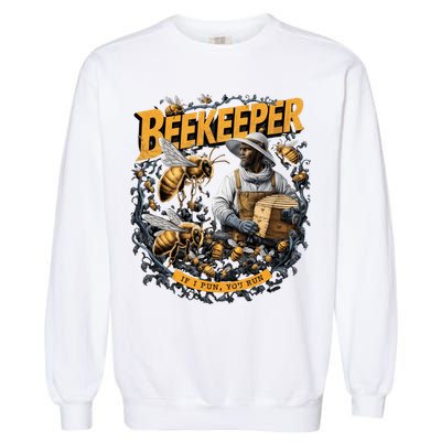 Beekeeper If I Run You Run Apiculture Bee Keeper Beekeeping Bee Lovers Honeybees Garment-Dyed Sweatshirt
