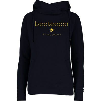 Bee If I Run You Run Beekeeper Apiarist Honey Gift Womens Funnel Neck Pullover Hood