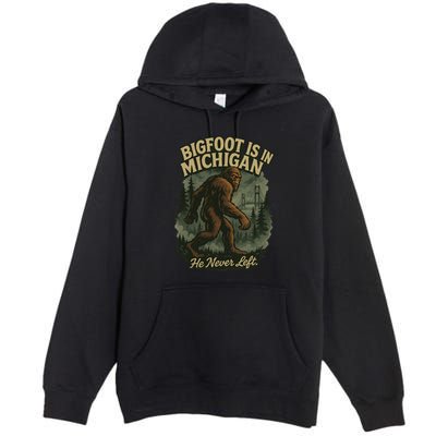Bigfoot Is In Michigan Premium Pullover Hoodie