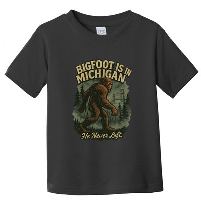 Bigfoot Is In Michigan Toddler T-Shirt