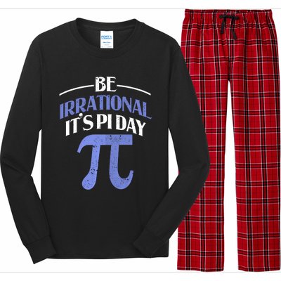 Be Irrational ItS Pi Day Math Symbol Science Funny Teacher Gift Long Sleeve Pajama Set