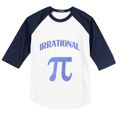 Be Irrational ItS Pi Day Math Symbol Science Funny Teacher Gift Baseball Sleeve Shirt