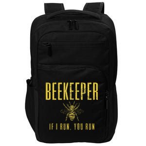 Beekeeper If I Run You Run Funny Beekeeping Beekeeper Gift Impact Tech Backpack