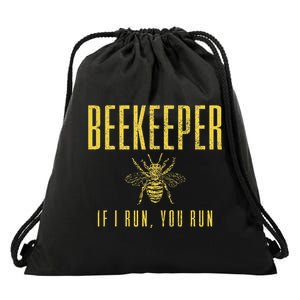 Beekeeper If I Run You Run Funny Beekeeping Beekeeper Gift Drawstring Bag