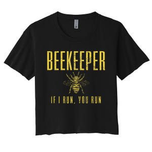 Beekeeper If I Run You Run Funny Beekeeping Beekeeper Gift Women's Crop Top Tee