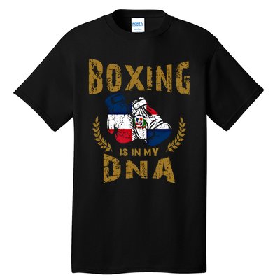 Boxing Is In My Dna Dominican Republic Flag Boxing Gloves Gift Tall T-Shirt