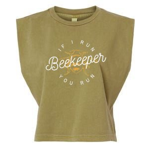 Beekeeper If I Run You Run Funny Bee Apiarist Gift Garment-Dyed Women's Muscle Tee