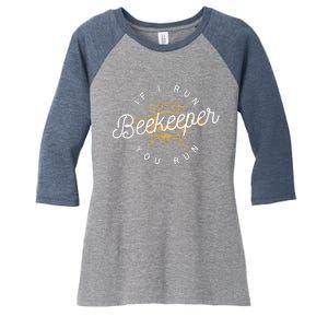 Beekeeper If I Run You Run Funny Bee Apiarist Gift Women's Tri-Blend 3/4-Sleeve Raglan Shirt