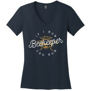 Beekeeper If I Run You Run Funny Bee Apiarist Gift Women's V-Neck T-Shirt