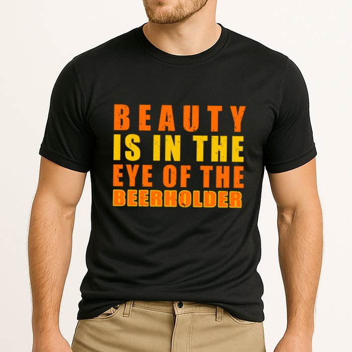 Beauty Is In The Eye Of The Beer Holder Cooling Performance Crew T-Shirt