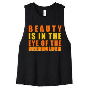 Beauty Is In The Eye Of The Beer Holder Women's Racerback Cropped Tank