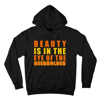 Beauty Is In The Eye Of The Beer Holder Tall Hoodie