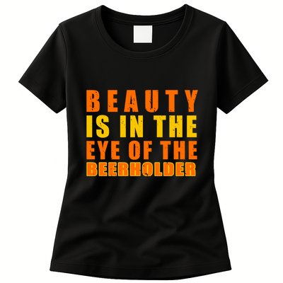 Beauty Is In The Eye Of The Beer Holder Womens T-Shirt
