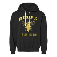 Beekeeper If I Run You Run Funny Beekeeping Lovers Garment-Dyed Fleece Hoodie