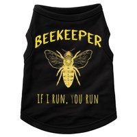 Beekeeper If I Run You Run Funny Beekeeping Lovers Doggie Tank