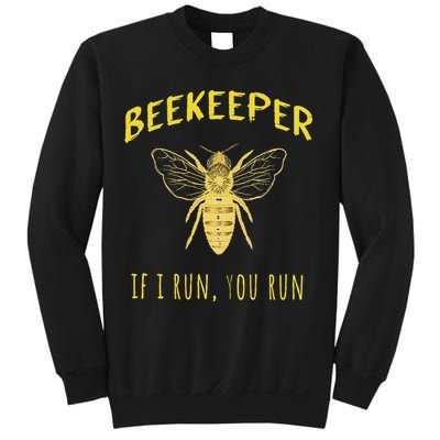 Beekeeper If I Run You Run Funny Beekeeping Lovers Sweatshirt