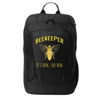 Beekeeper If I Run You Run Funny Beekeeping Lovers City Backpack