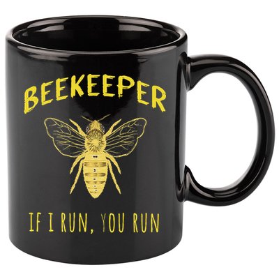 Beekeeper If I Run You Run Funny Beekeeping Lovers 11oz C Handle Ceramic Mug