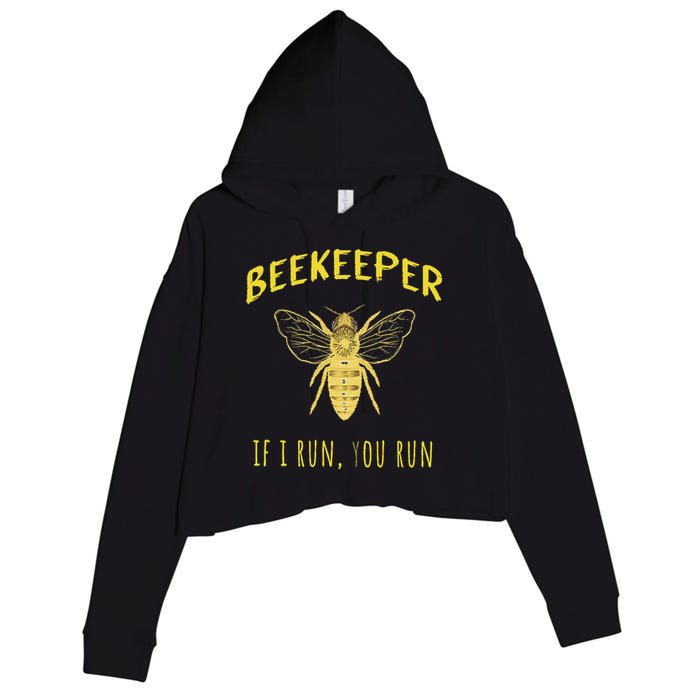 Beekeeper If I Run You Run Funny Beekeeping Lovers Crop Fleece Hoodie