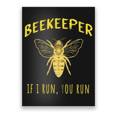 Beekeeper If I Run You Run Funny Beekeeping Lovers Poster