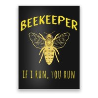 Beekeeper If I Run You Run Funny Beekeeping Lovers Poster