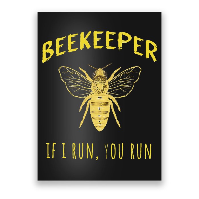 Beekeeper If I Run You Run Funny Beekeeping Lovers Poster