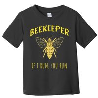 Beekeeper If I Run You Run Funny Beekeeping Lovers Toddler T-Shirt