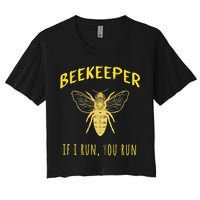 Beekeeper If I Run You Run Funny Beekeeping Lovers Crop Top