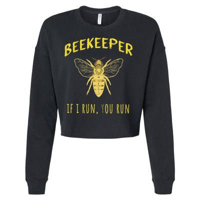 Beekeeper If I Run You Run Funny Beekeeping Lovers Cropped Pullover Crew