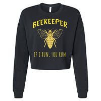 Beekeeper If I Run You Run Funny Beekeeping Lovers Cropped Pullover Crew