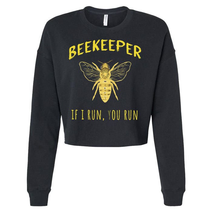 Beekeeper If I Run You Run Funny Beekeeping Lovers Cropped Pullover Crew
