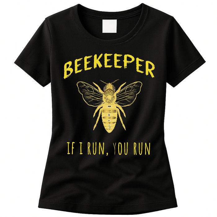 Beekeeper If I Run You Run Funny Beekeeping Lovers Womens T-Shirt